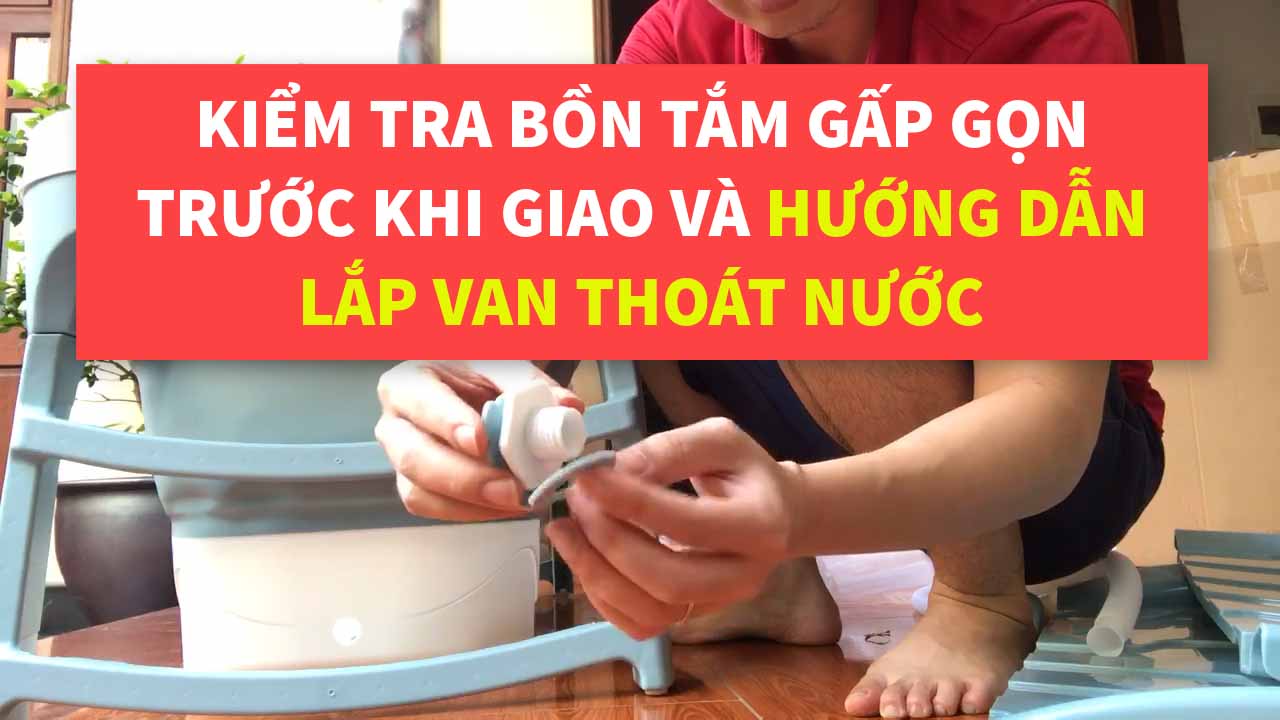 Hướng dẫn sử dụng bồn tắm gấp gọn và lưu ý sử dụng
